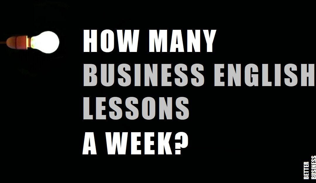 How Many Business English Lessons a Week?